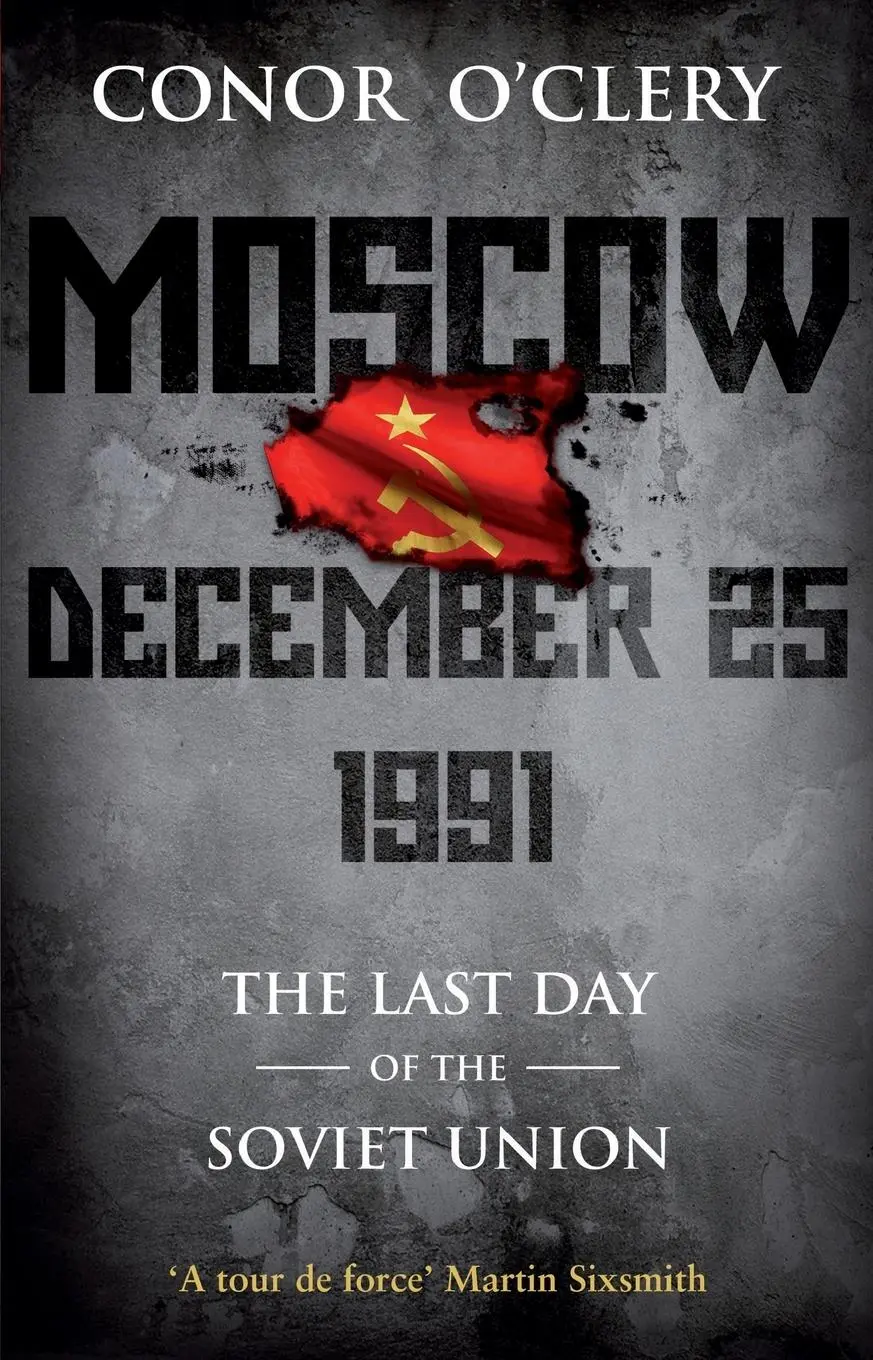 Cover: 9781848271142 | Moscow December 25 1991 | Conor O'Clery | Taschenbuch | Englisch