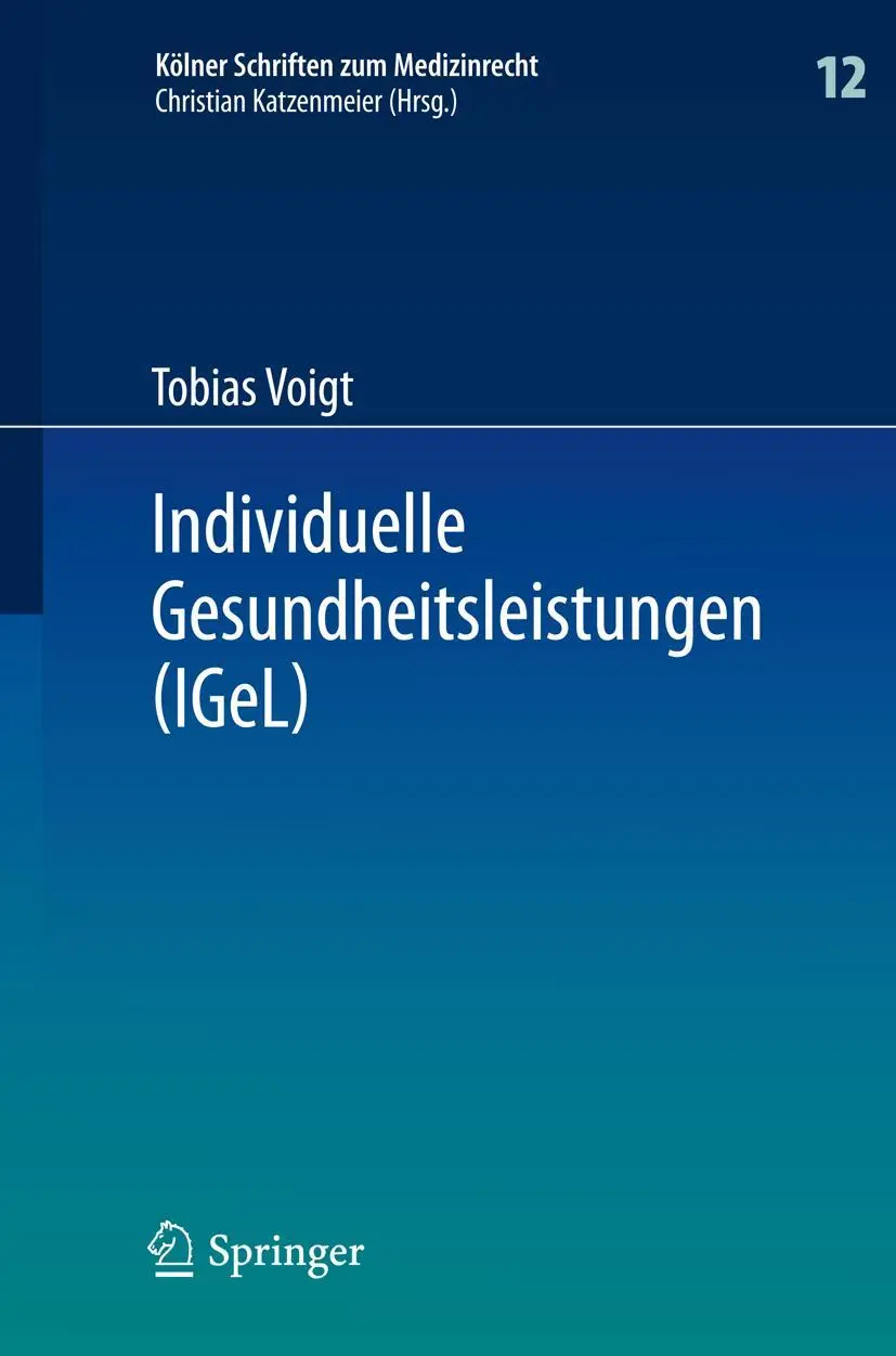 Cover: 9783642361142 | Individuelle Gesundheitsleistungen (IGeL) | Tobias Voigt | Buch | xvii