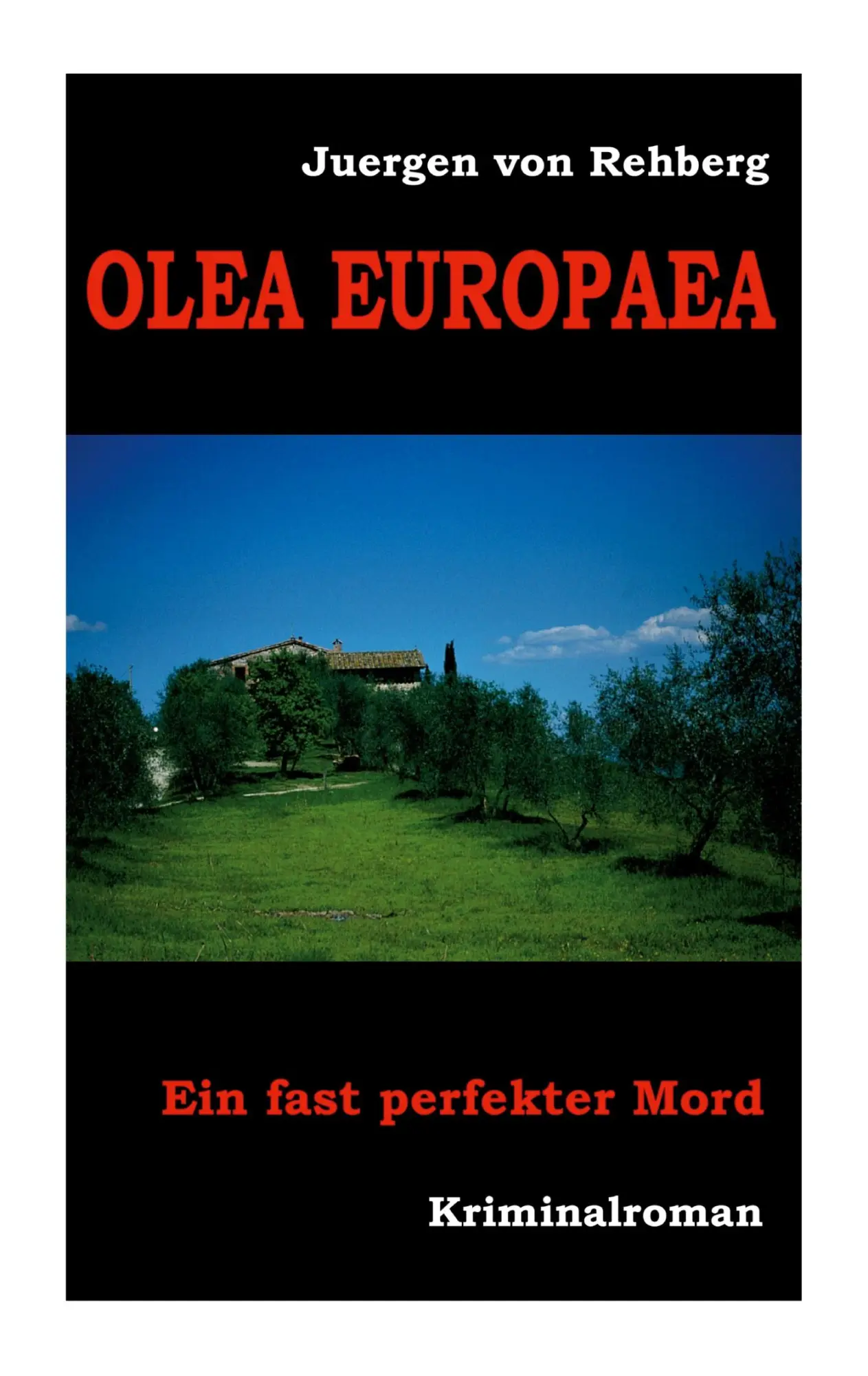 Cover: 9783695761142 | Olea europaea | Ein fast perfekter Mord | Juergen von Rehberg | Buch