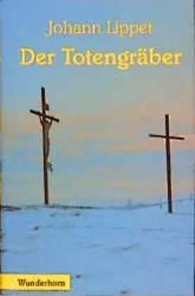 Cover: 9783884231142 | Der Totengräber | Erzählung | Johann Lippet | Buch | Gebunden | 1997