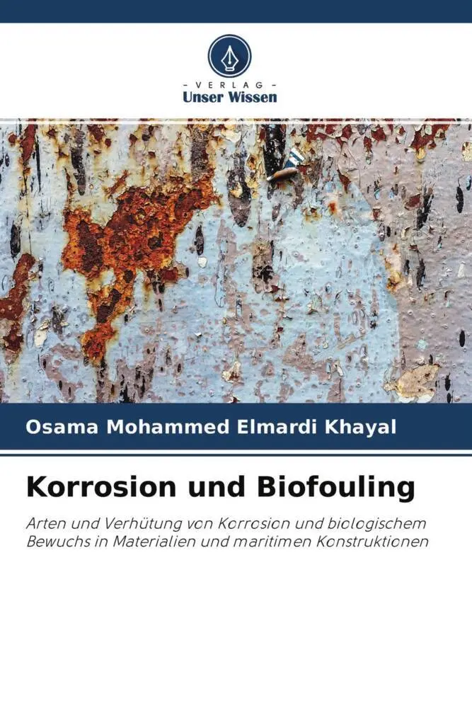 Cover: 9786204241142 | Korrosion und Biofouling | Osama Mohammed Elmardi Khayal | Taschenbuch