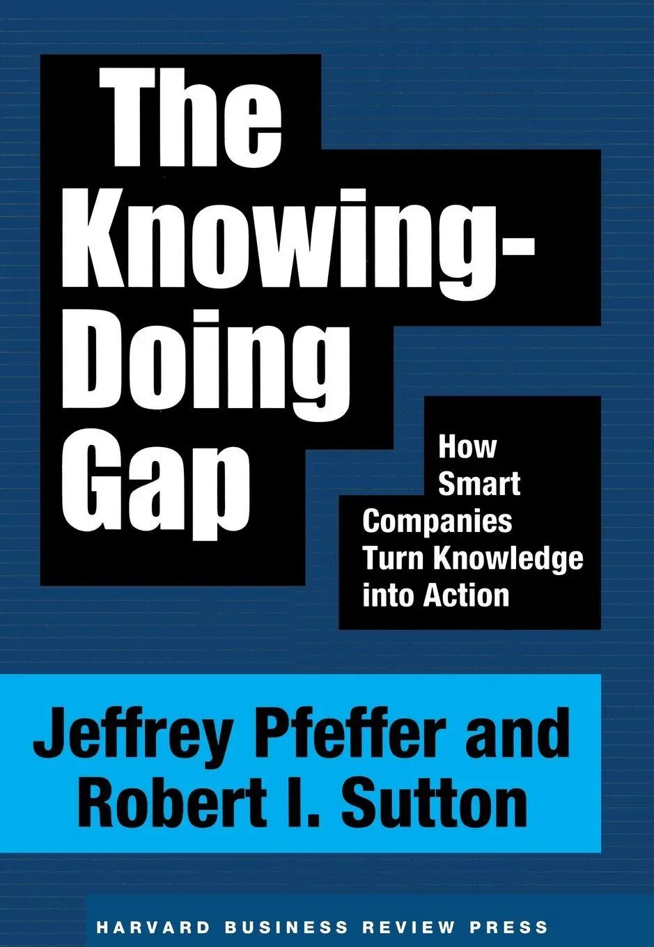 Cover: 9781578511242 | The Knowing-Doing Gap | How Smart Companies Turn Knowledge into Action