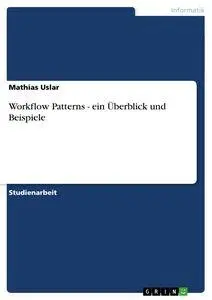Cover: 9783638701242 | Workflow Patterns - ein Überblick und Beispiele | Mathias Uslar | Buch