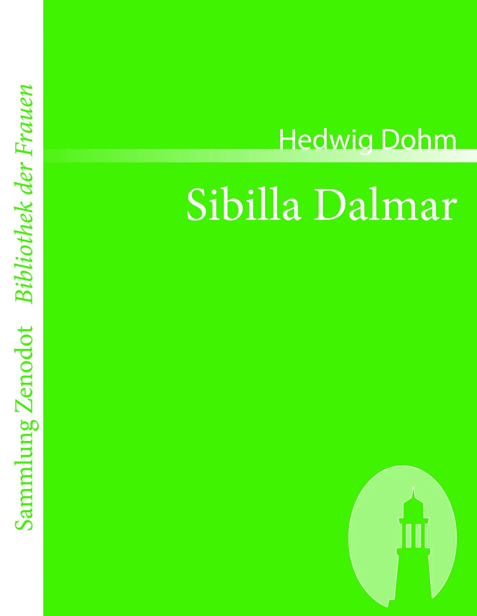 Cover: 9783866401242 | Sibilla Dalmar | Roman aus dem Ende unseres Jahrhunderts | Hedwig Dohm