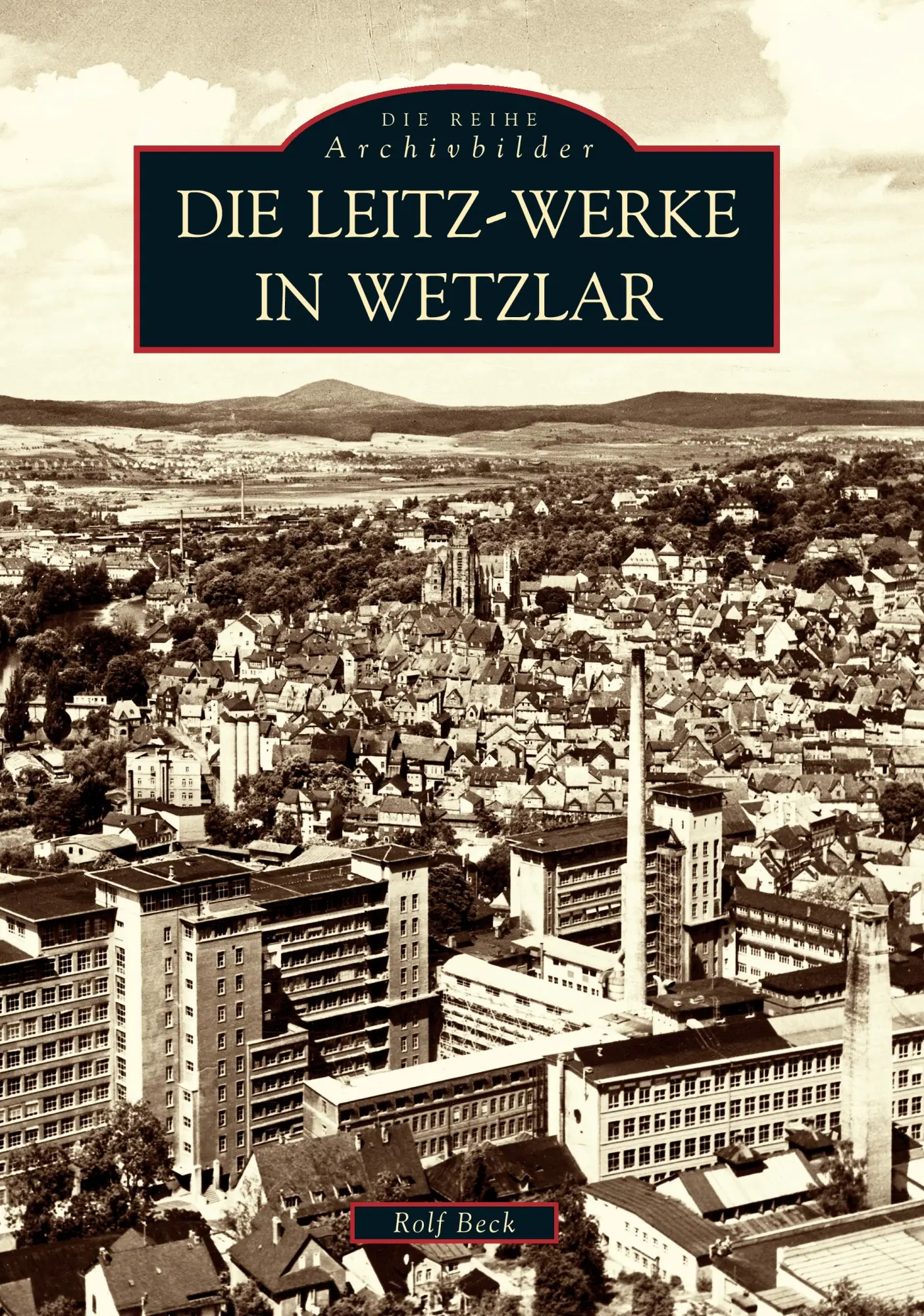 Cover: 9783897021242 | Die Leitz-Werke in Wetzlar | Rolf Beck | Taschenbuch | 128 S. | 2016