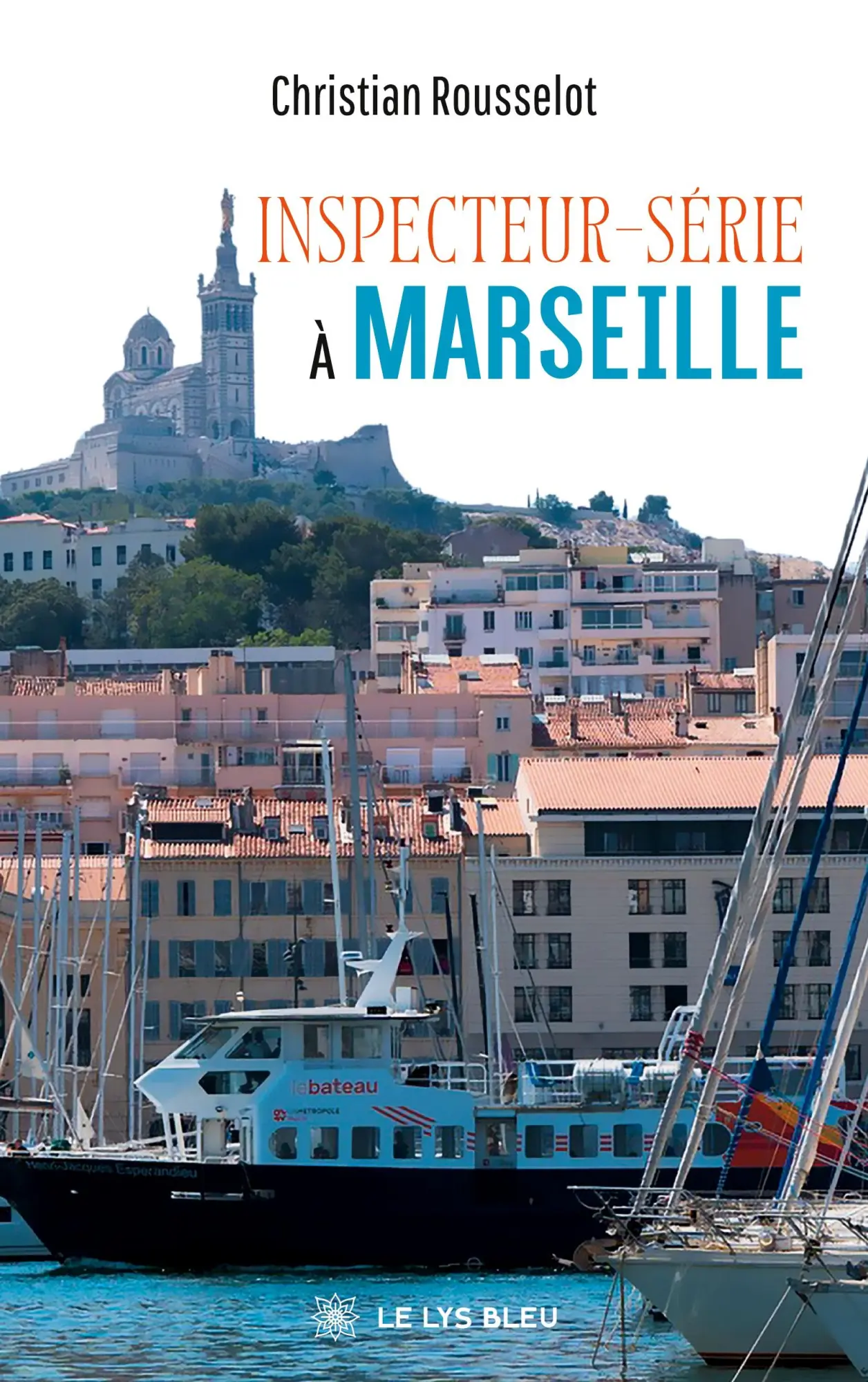 Cover: 9791042291242 | Inspecteur-Série à Marseille | Christian Rousselot | Taschenbuch