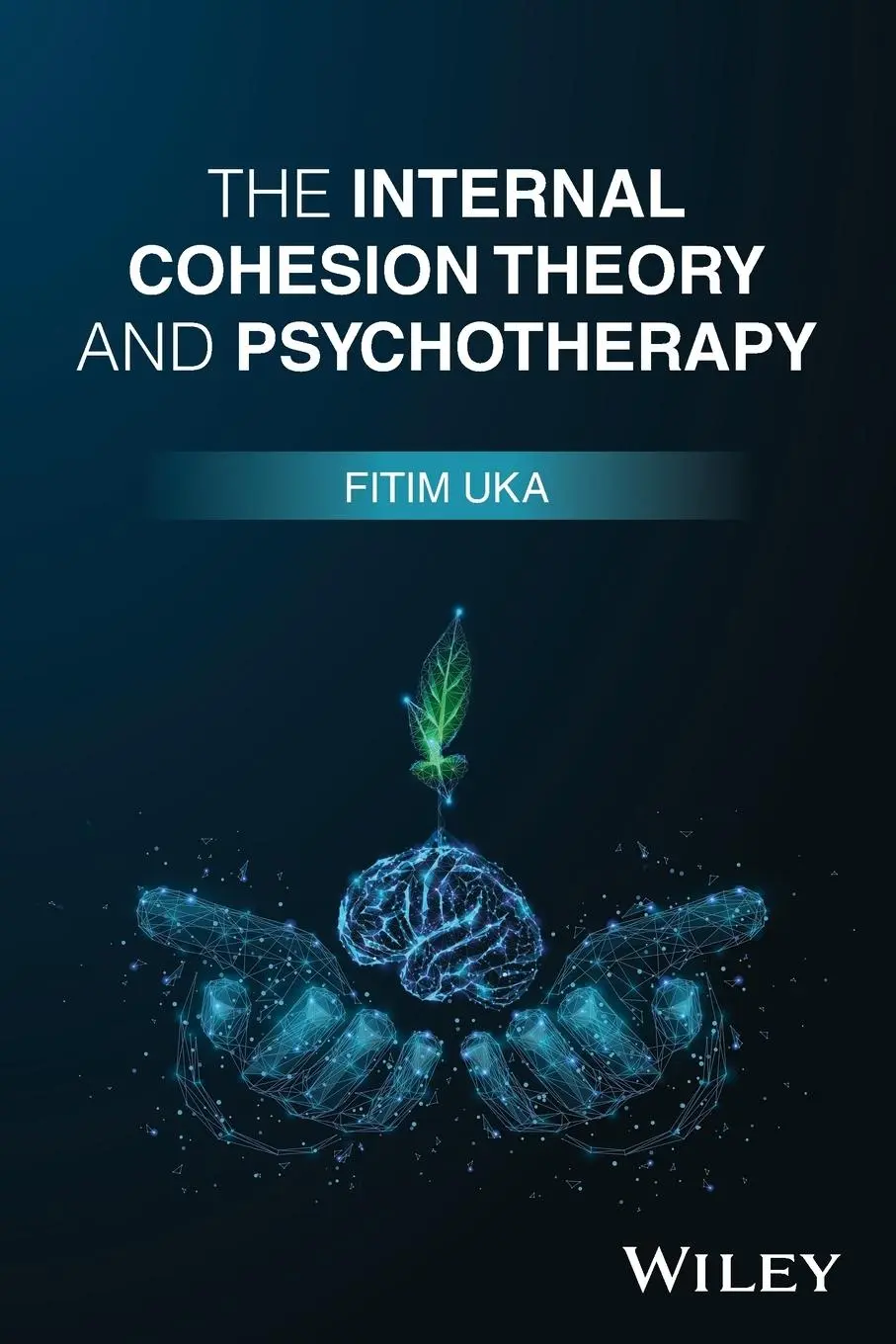 Cover: 9781394291342 | The Internal Cohesion Theory and Psychotherapy | Fitim Uka | Buch