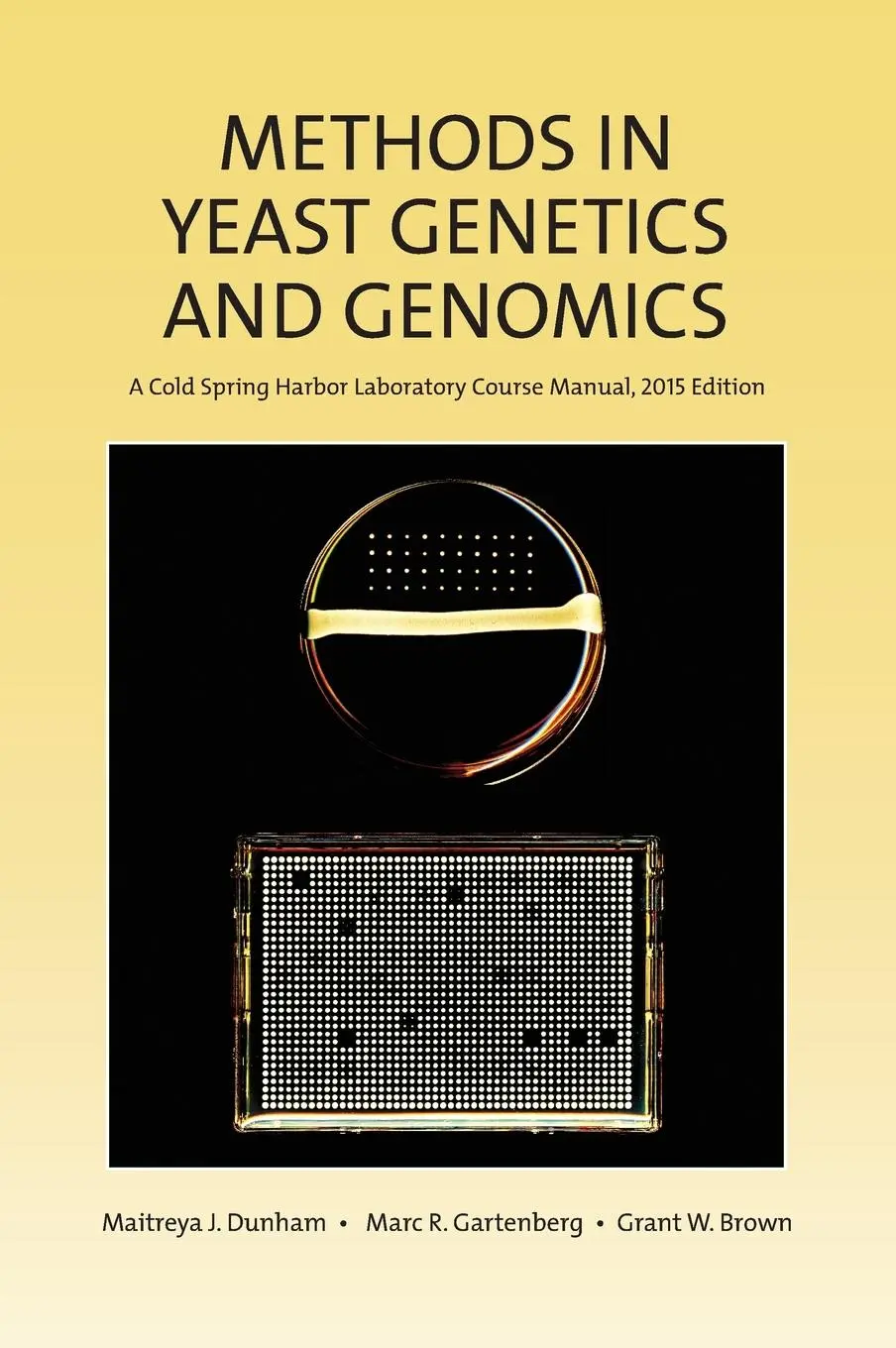 Cover: 9781621821342 | Methods in Yeast Genetics and Genomics | Maitreya J Dunham | Buch