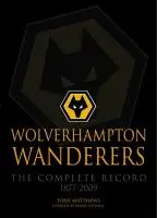 Cover: 9781780911342 | Wolverhampton Wanderers | The Complete Record 1877-2009 | Matthews