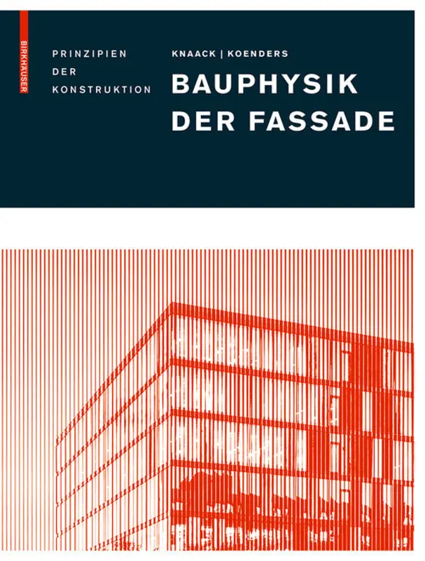 Cover: 9783035611342 | Bauphysik der Fassade | Ulrich Knaack (u. a.) | Buch | 134 S. | 2018