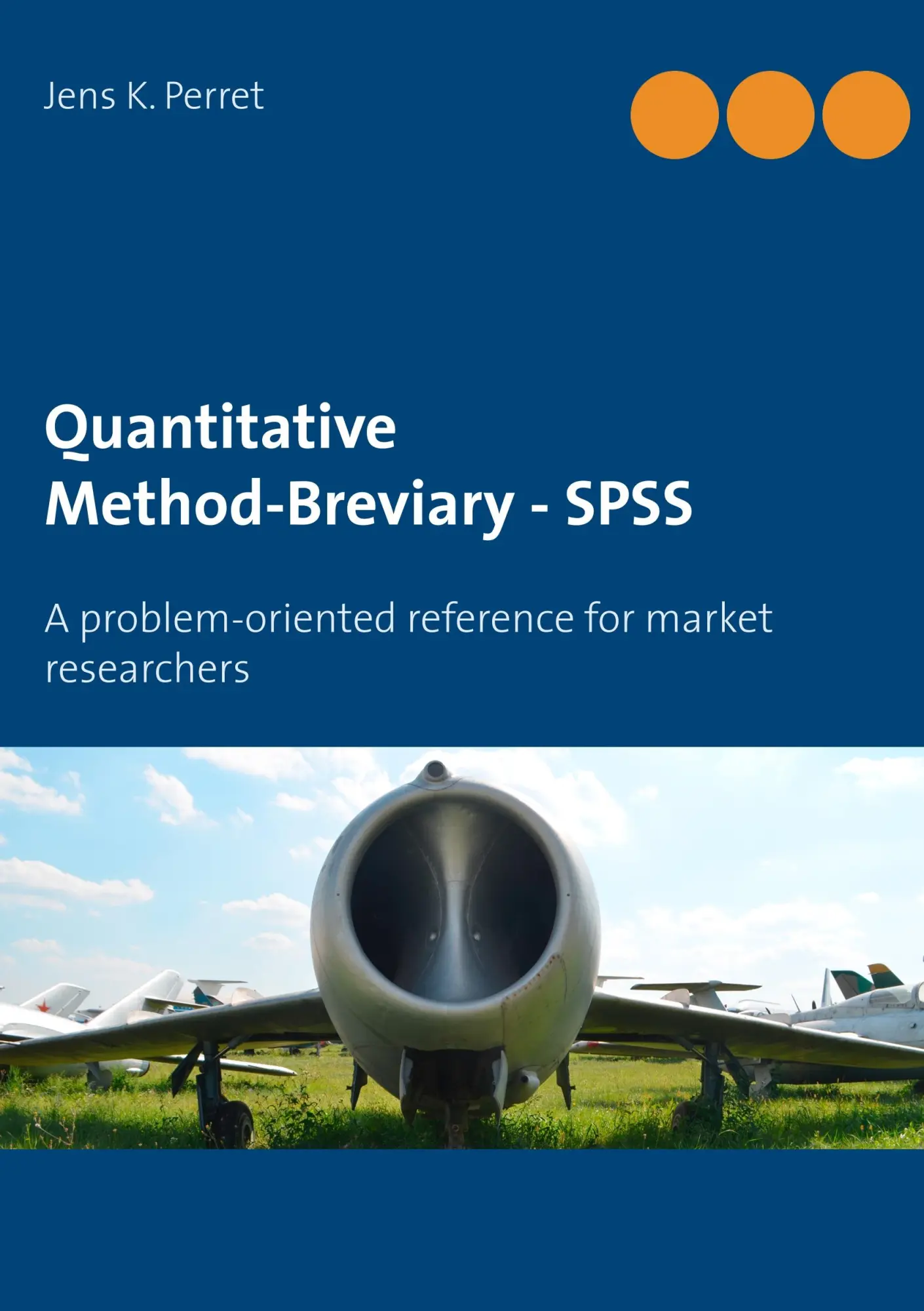 Cover: 9783748131342 | Quantitative Method-Breviary - SPSS | Jens K. Perret | Taschenbuch