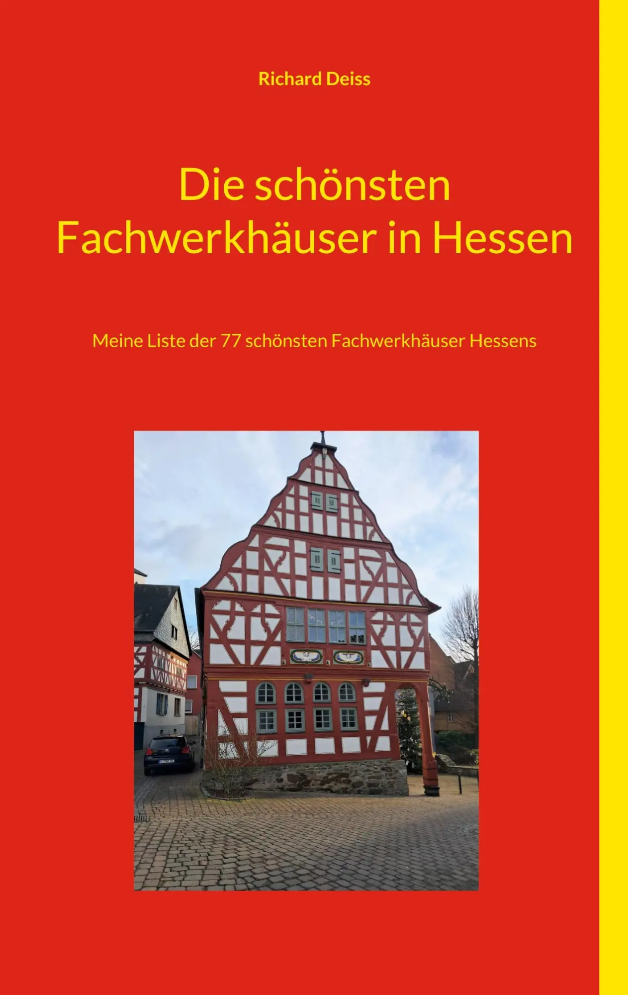Cover: 9783769301342 | Die schönsten Fachwerkhäuser in Hessen | Richard Deiss | Taschenbuch