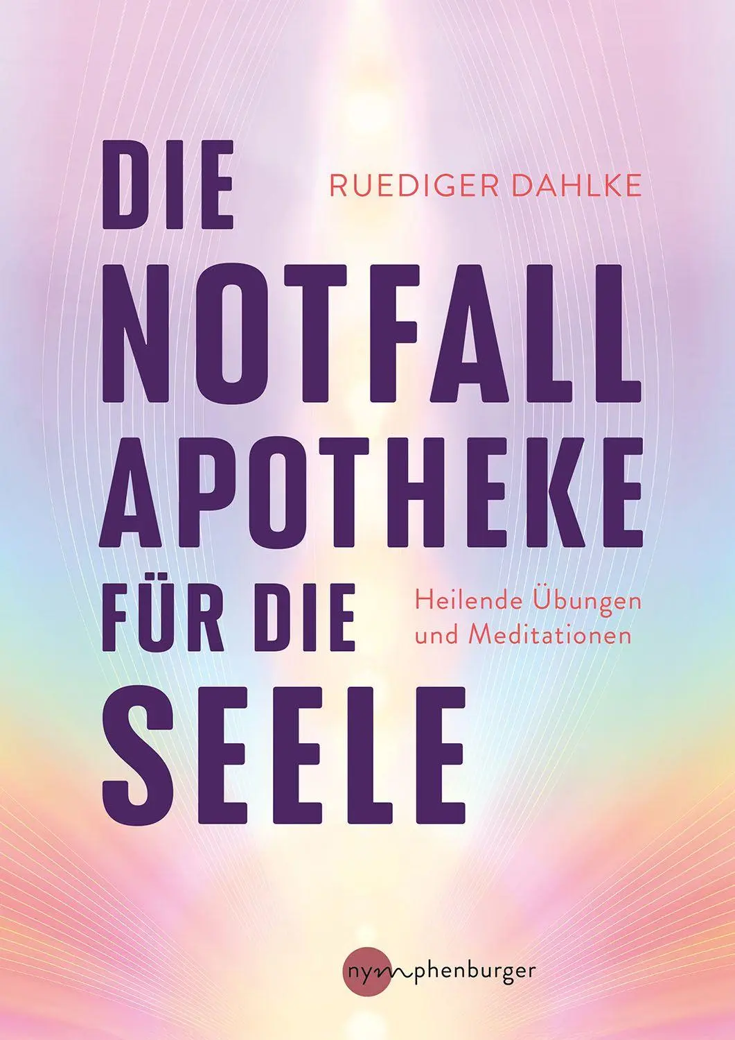 Cover: 9783968601342 | Die Notfallapotheke für die Seele | Heilende Übungen und Meditationen