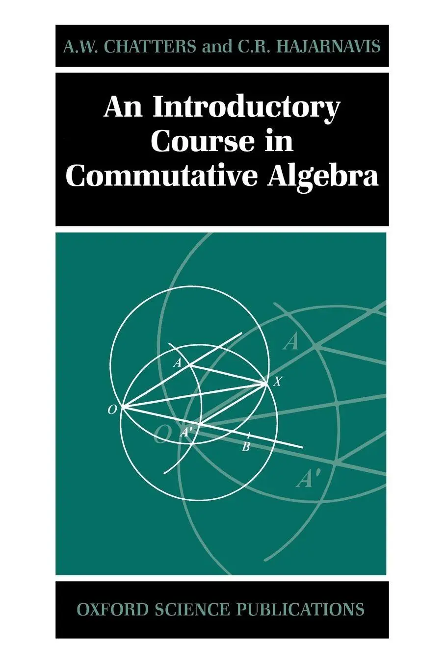 Cover: 9780198501442 | An Introductory Course in Commutative Algebra | Chatters (u. a.)