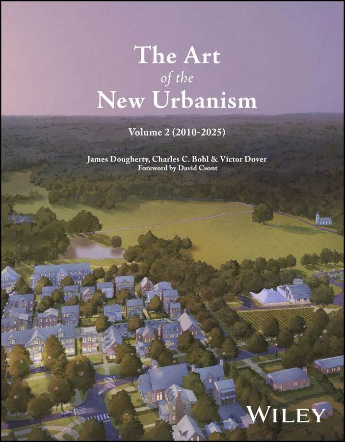 Cover: 9781394421442 | The Art of the New Urbanism, Volume 2 | (2010 - 2025) | Bohl (u. a.)