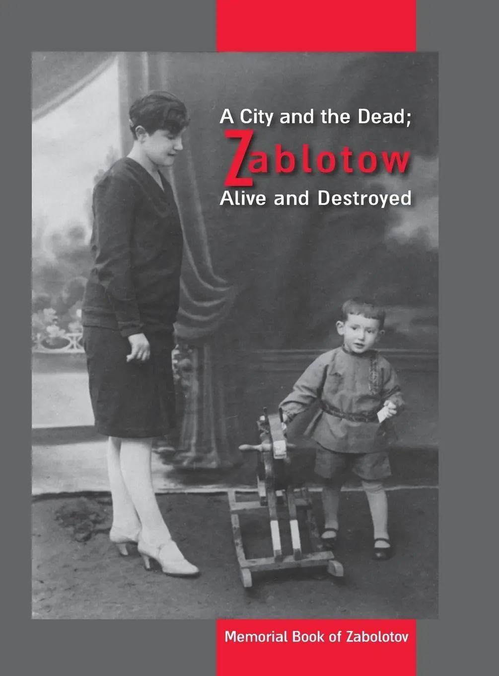 Cover: 9781939561442 | A City and the Dead; Zablotow Alive and Destroyed | Ronald Schechter