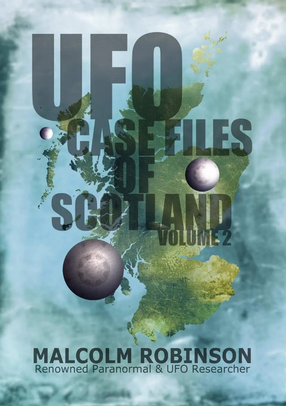 Cover: 9780244951542 | UFO Case Files Of Scotland Volume 2 | (The Sightings, 1970s - 1990's)