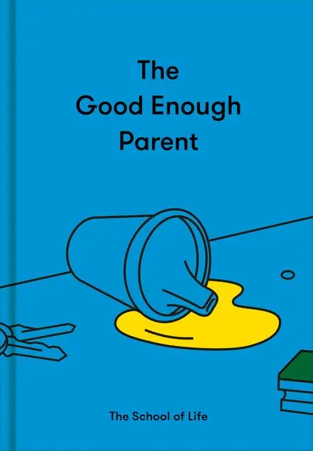 Cover: 9781912891542 | The Good Enough Parent | The School Of Life | Buch | Gebunden | 2021