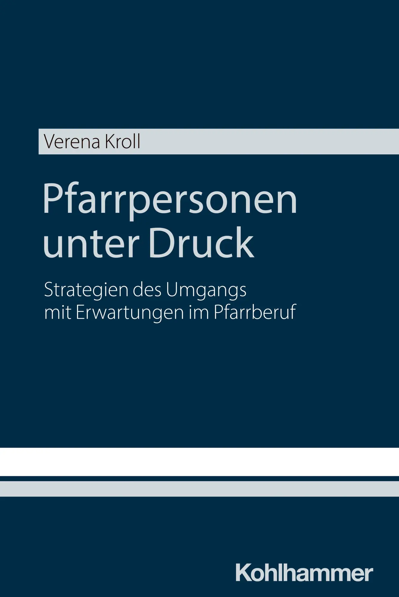 Cover: 9783170471542 | Pfarrpersonen unter Druck | Verena Kroll | Taschenbuch | 200 S. | 2026