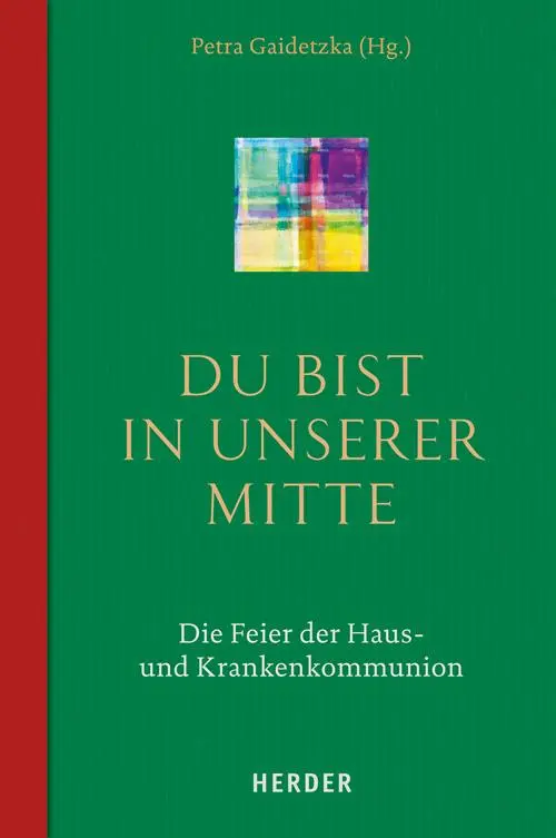 Cover: 9783451321542 | Du bist in unserer Mitte | Die Feier der Haus- und Krankenkommunion