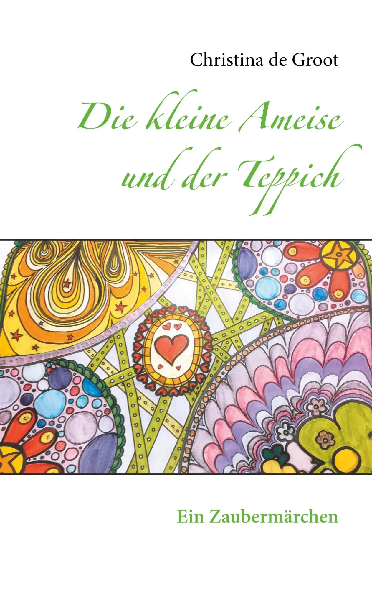 Cover: 9783750471542 | Die kleine Ameise und der Teppich | Ein Zaubermärchen | Groot | Buch