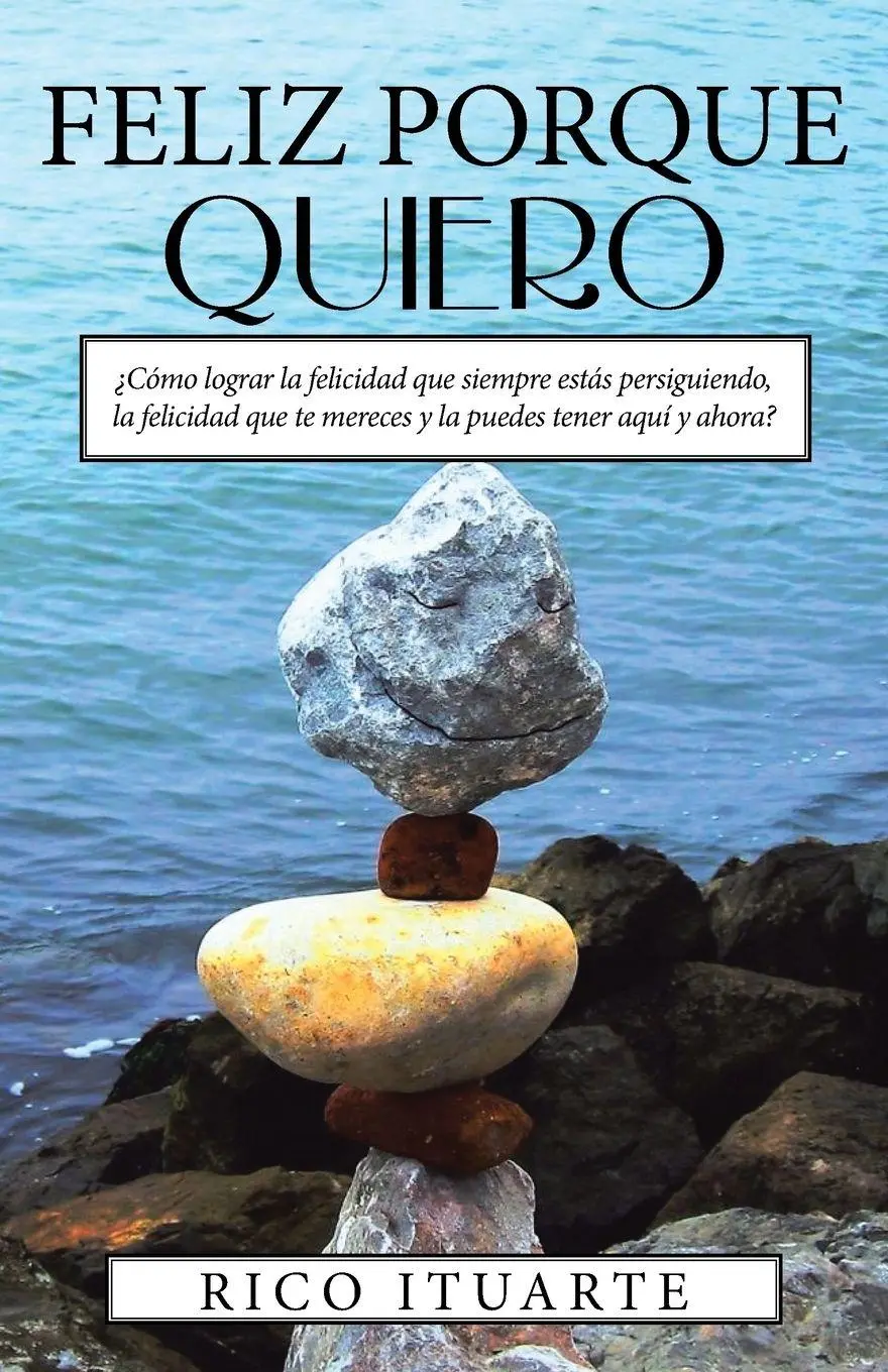 Cover: 9781504381642 | FELIZ PORQUE QUIERO | Rico Ituarte | Taschenbuch | Spanisch | 2017