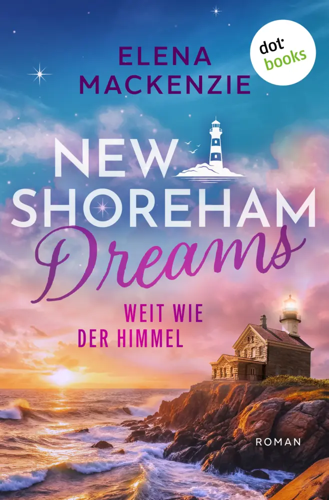 Cover: 9783690761642 | New Shoreham Dreams - Weit wie der Himmel | Elena MacKenzie | Buch