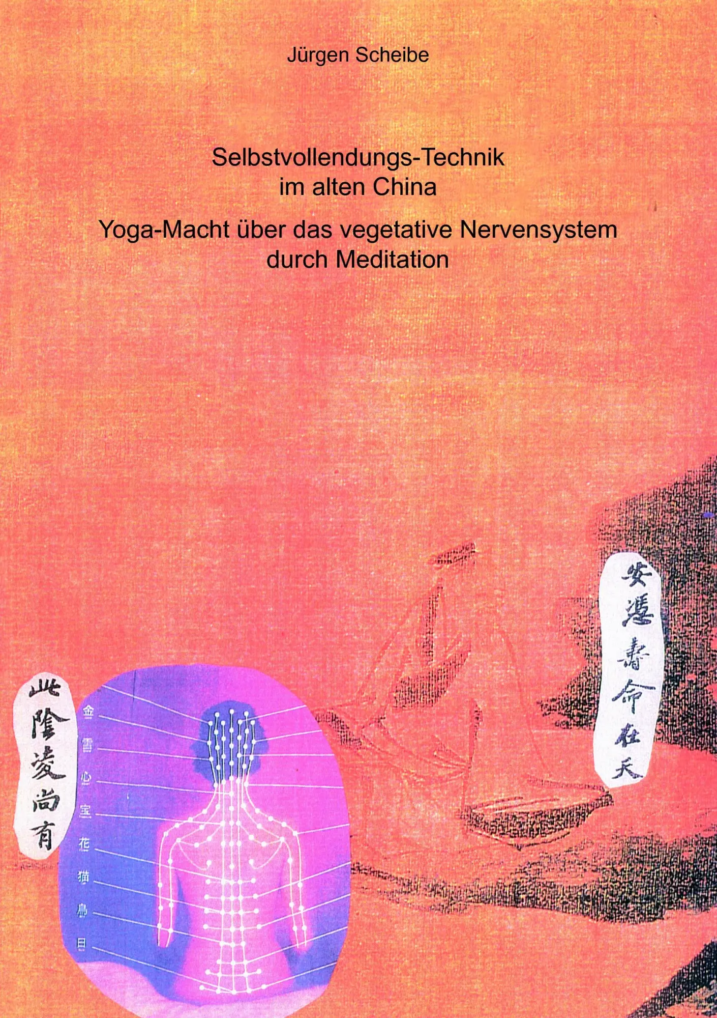 Cover: 9783837061642 | Selbstvollendungs-Technik im alten China | Jürgen Scheibe | Buch