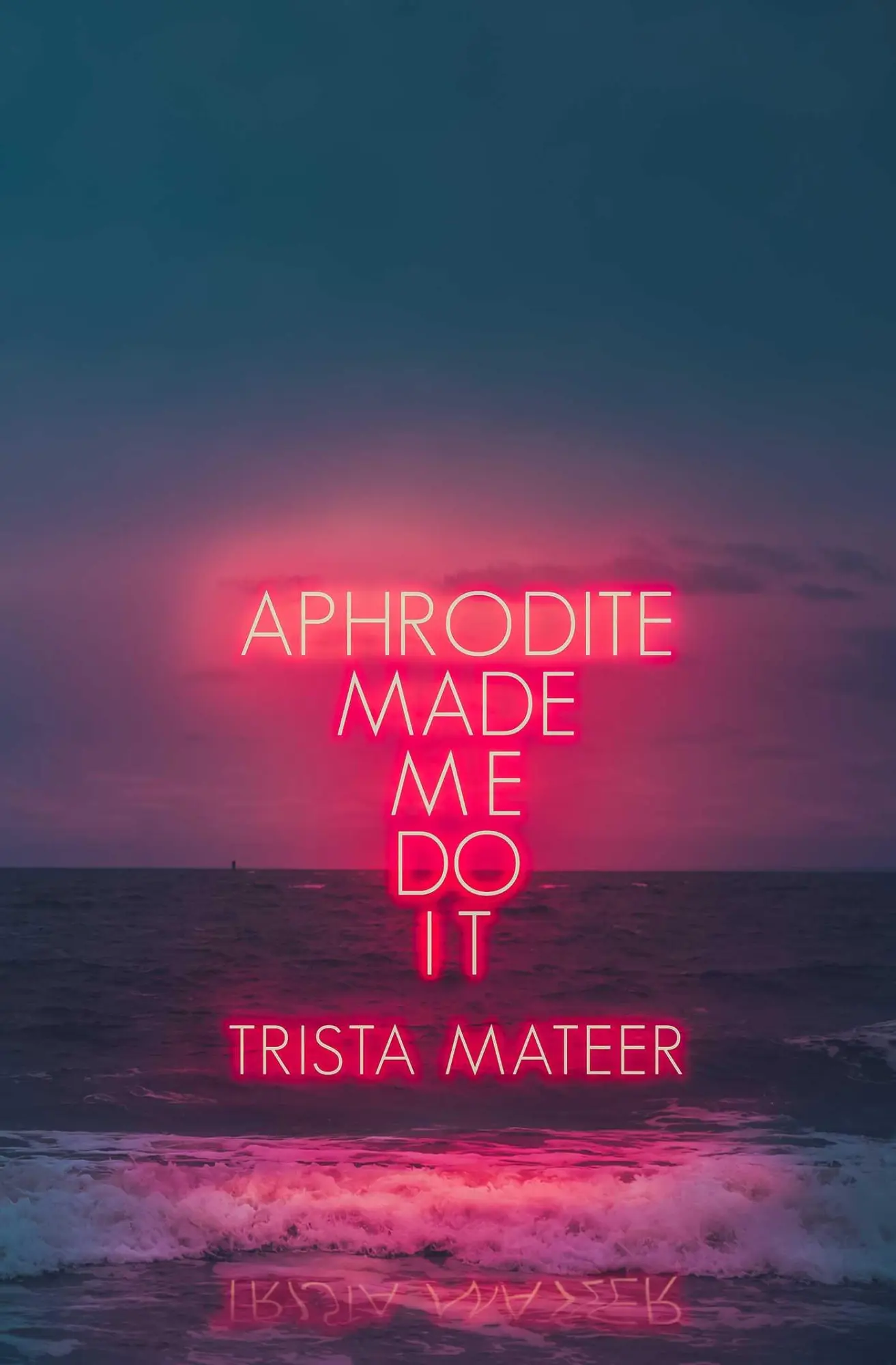 Cover: 9781771681742 | Aphrodite Made Me Do It | Trista Mateer | Taschenbuch | Englisch