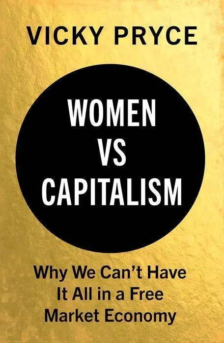 Cover: 9781787381742 | Women vs. Capitalism | Vicky Pryce | Buch | Gebunden | Englisch | 2020