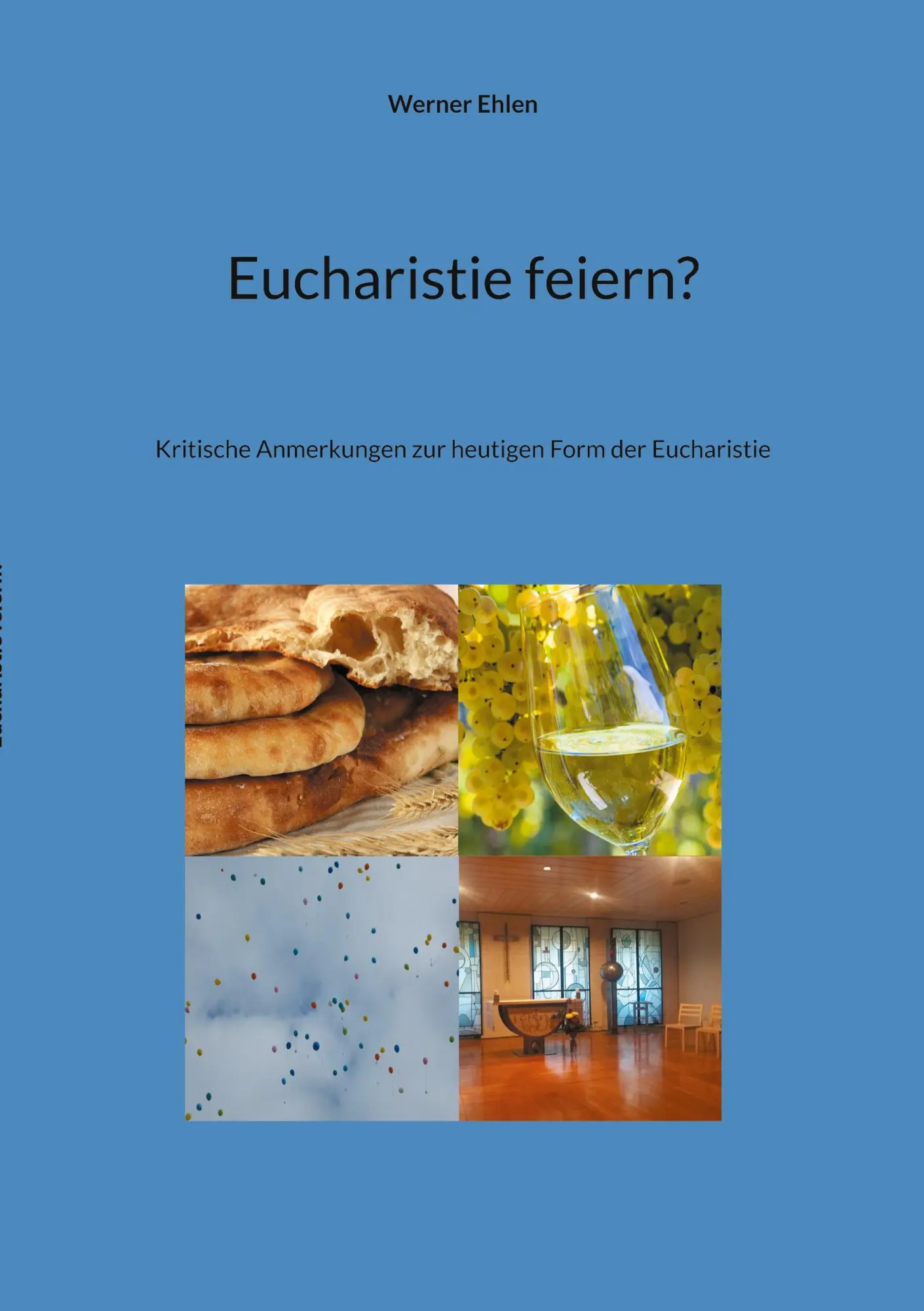 Cover: 9783754341742 | Eucharistie feiern? | Werner Ehlen | Taschenbuch | 38 S. | Deutsch