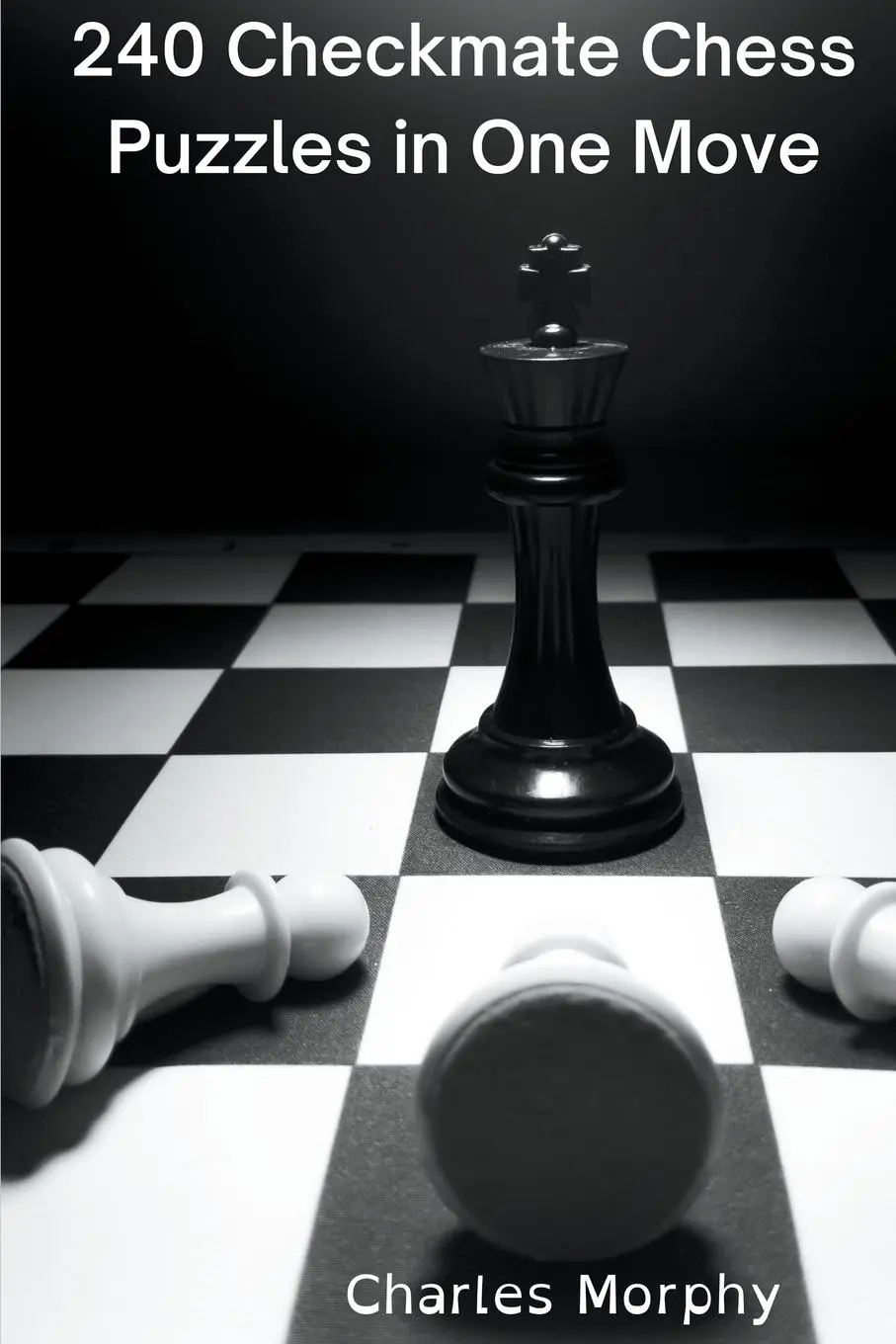 Cover: 9798201791742 | 240 Checkmate Chess Puzzles in One Move | Charles Morphy | Taschenbuch