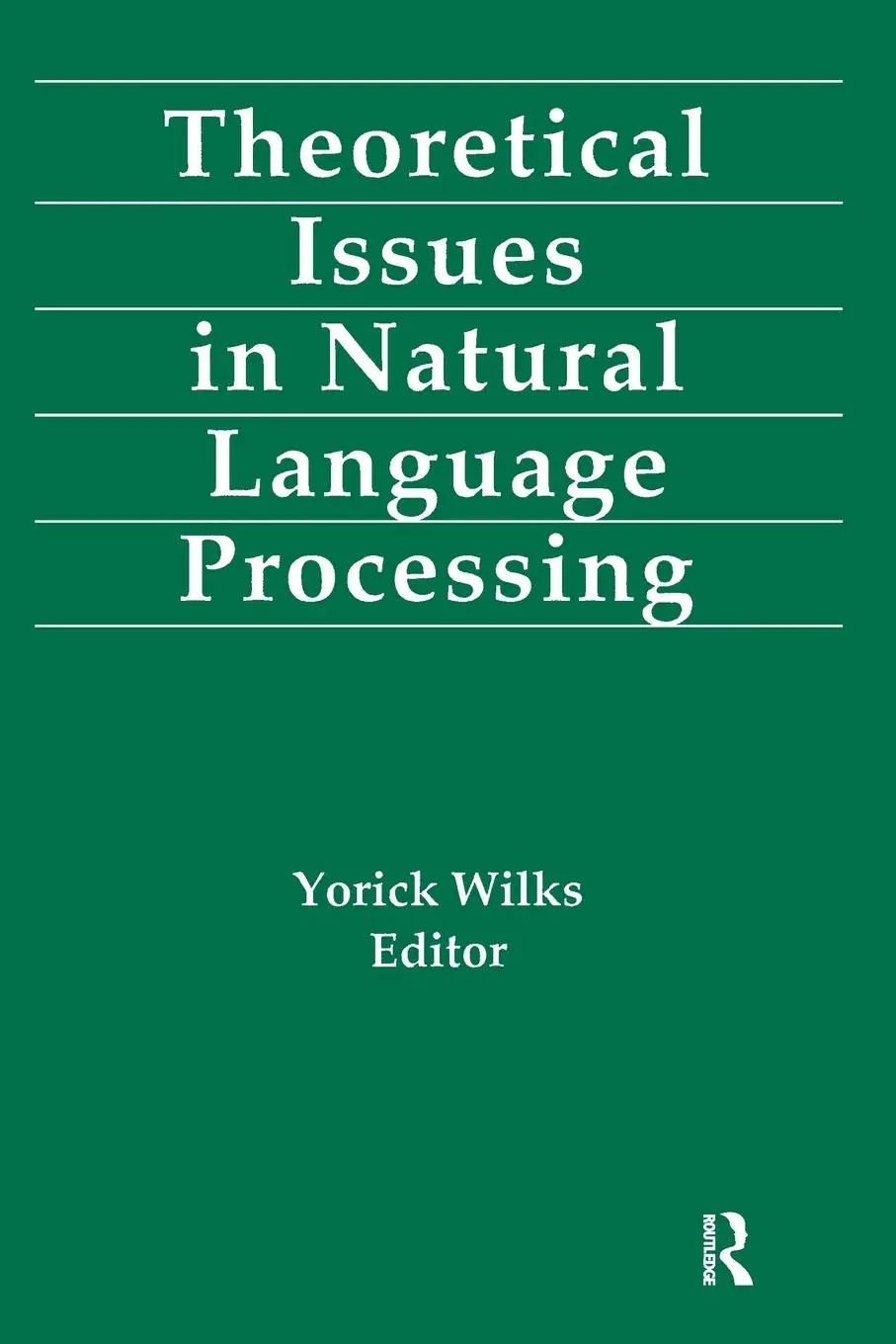 Cover: 9780805801842 | Theoretical Issues in Natural Language Processing | Yorick Wilks