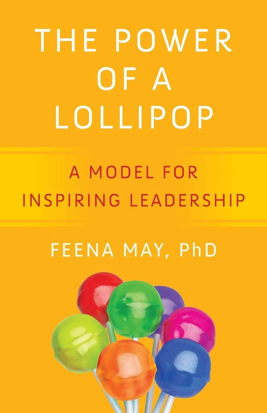 Cover: 9781964721842 | The Power of a Lollipop | A Model for Inspiring Leadership | Feena May