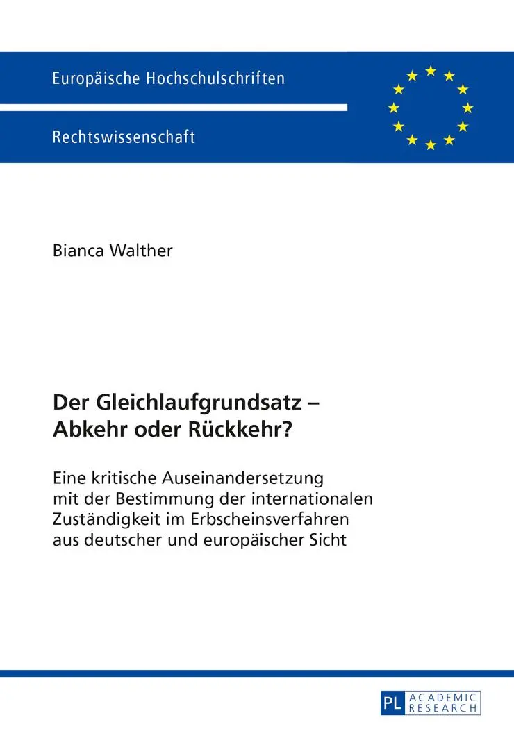 Der Gleichlaufgrundsatz - Abkehr oder Rückkehr?: Eine kritische Auseinandersetzung mit der Bestimmung der internationalen Zuständigkeit im ... (Europäische Hochschulschriften - Reihe II)