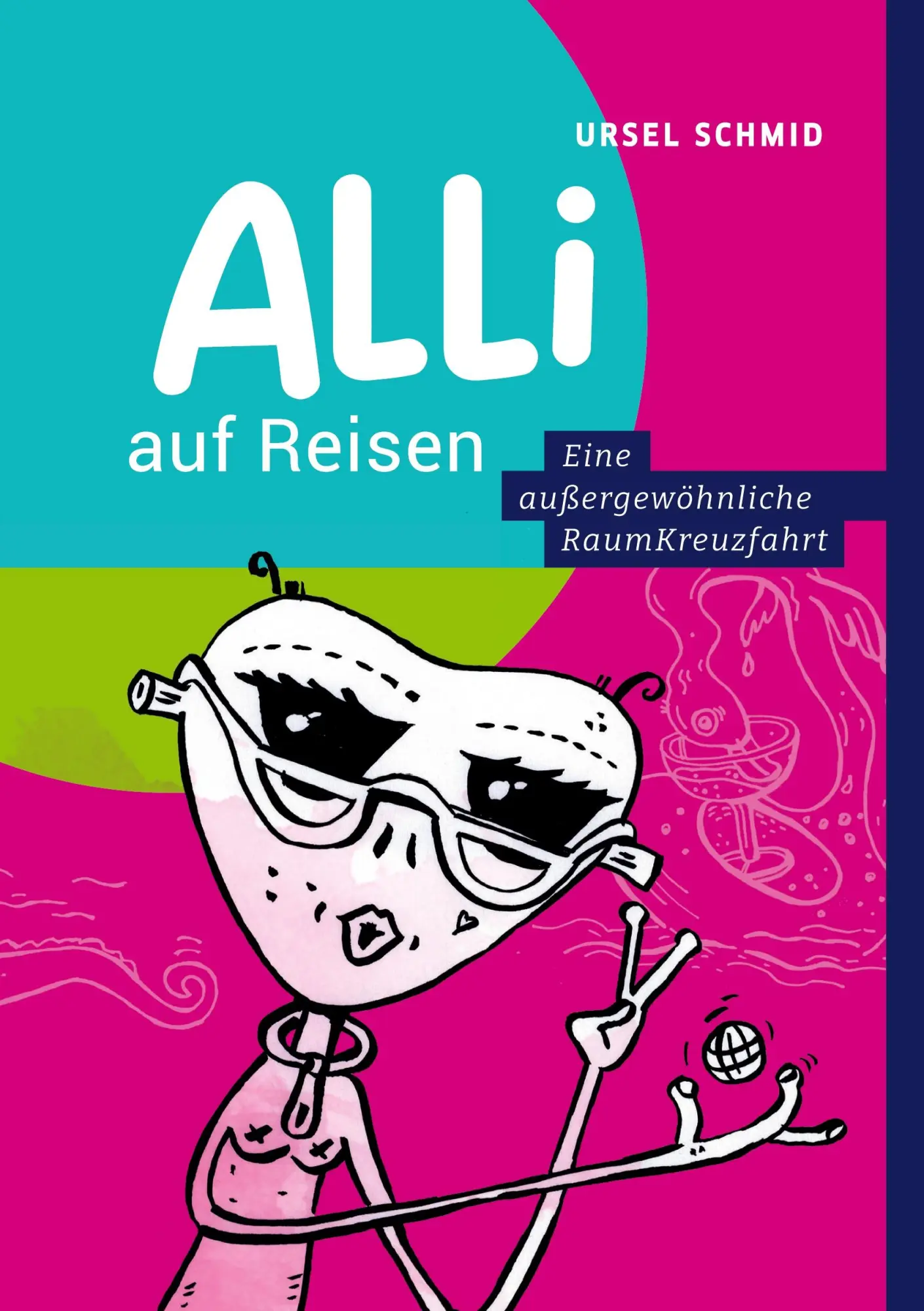 Cover: 9783819461842 | Alli auf Reisen | Eine außergewöhnliche RaumKreuzfahrt | Ursel Schmid