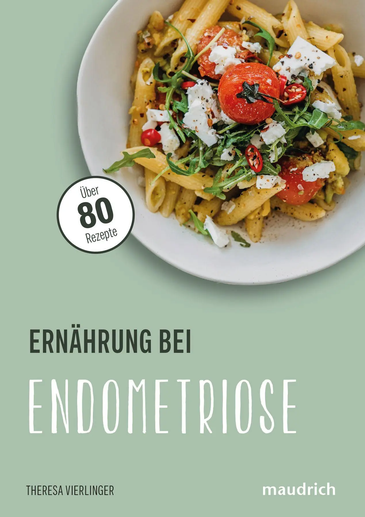 Cover: 9783990021842 | Ernährung bei Endometriose | Theresa Vierlinger | Taschenbuch | 120 S.