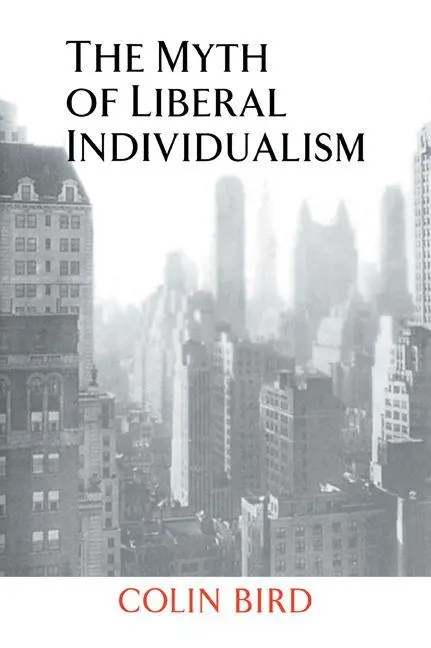 Cover: 9780521041942 | The Myth of Liberal Individualism | Colin Bird (u. a.) | Taschenbuch