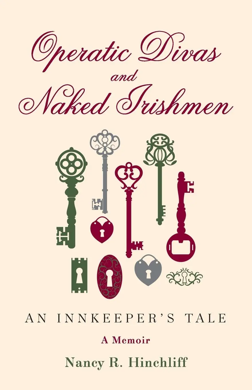 Cover: 9781631521942 | Operatic Divas and Naked Irishmen | An Innkeeper's Tale | Hinchliff