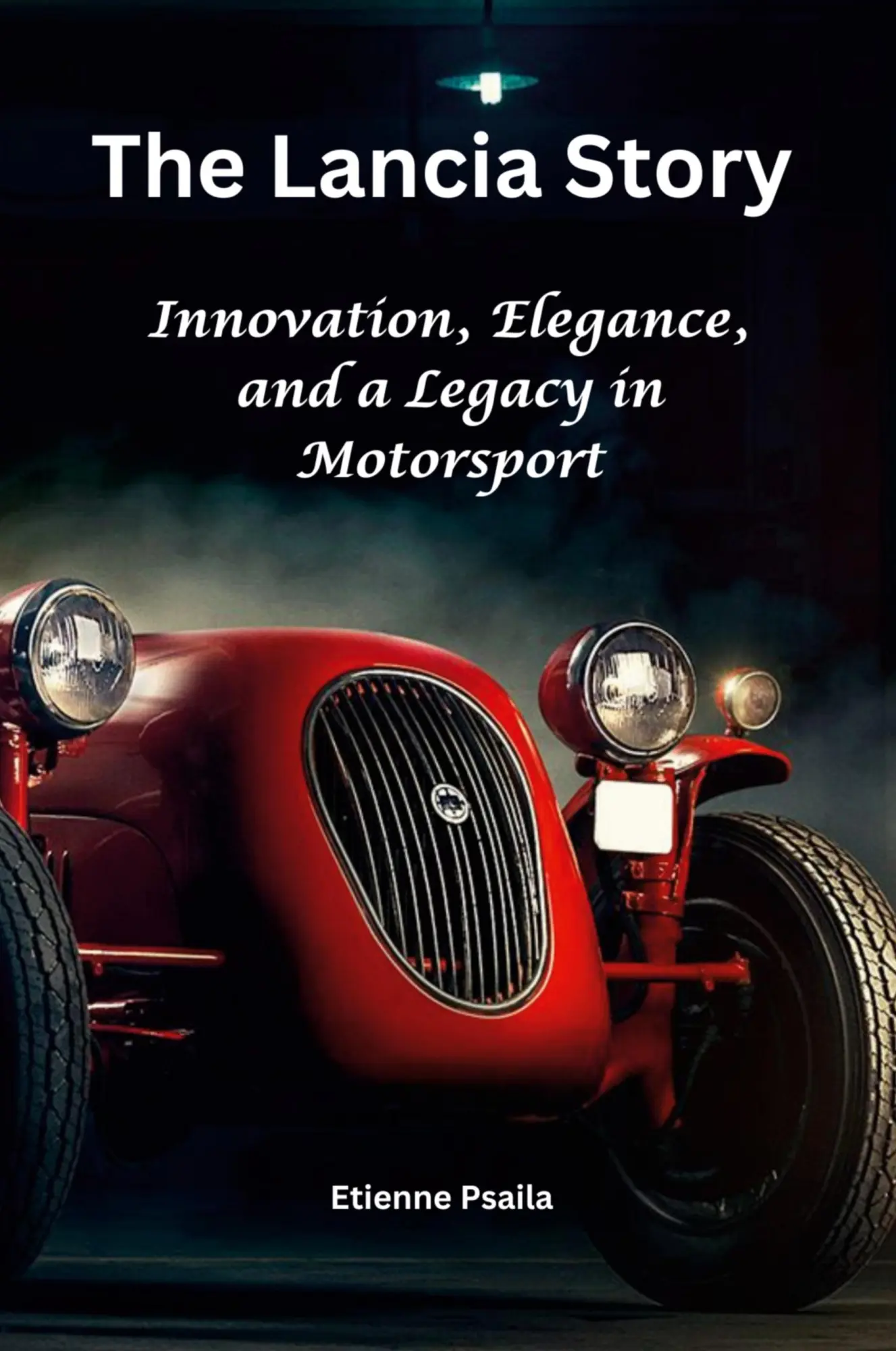 Cover: 9781923361942 | The Lancia Story | Innovation, Elegance, and a Legacy in Motorsport