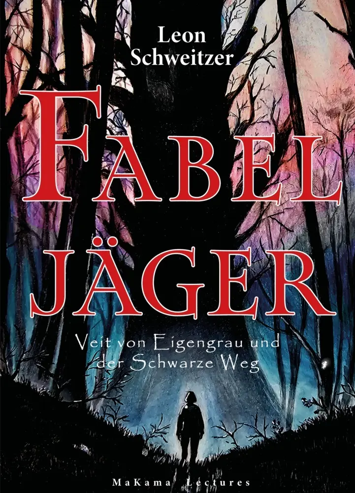 Cover: 9783690281942 | Fabeljäger | Veit von Eigengrau und der Schwarze Weg | Leon Schweitzer