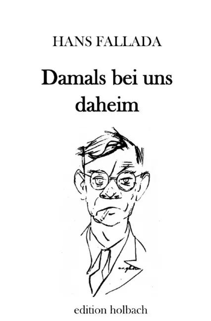 Cover: 9783750291942 | Damals bei uns daheim | Erlebtes, Erfahrenes und Erfundenes | Fallada