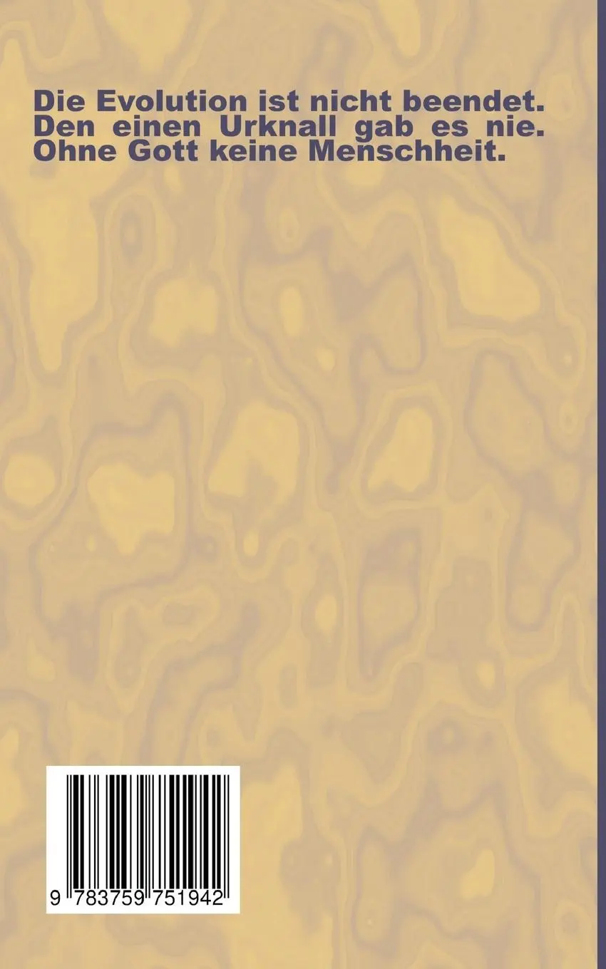 Rückseite: 9783759751942 | Fluch der Evolution | - philosophische Provokationen in 119 Thesen Rückseite: 9783759751942 | Fluch der Evolution | - philosophische Provokationen in 119 Thesen