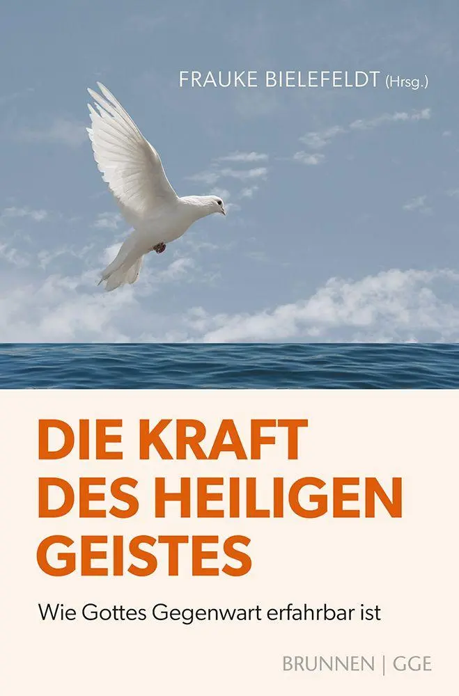 Cover: 9783765521942 | Die Kraft des Heiligen Geistes | Frauke Bielefeldt | Taschenbuch