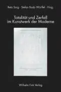 Cover: 9783770541942 | Totalität und Zerfall im Kunstwerk der Moderne | Reto Sorg | Buch