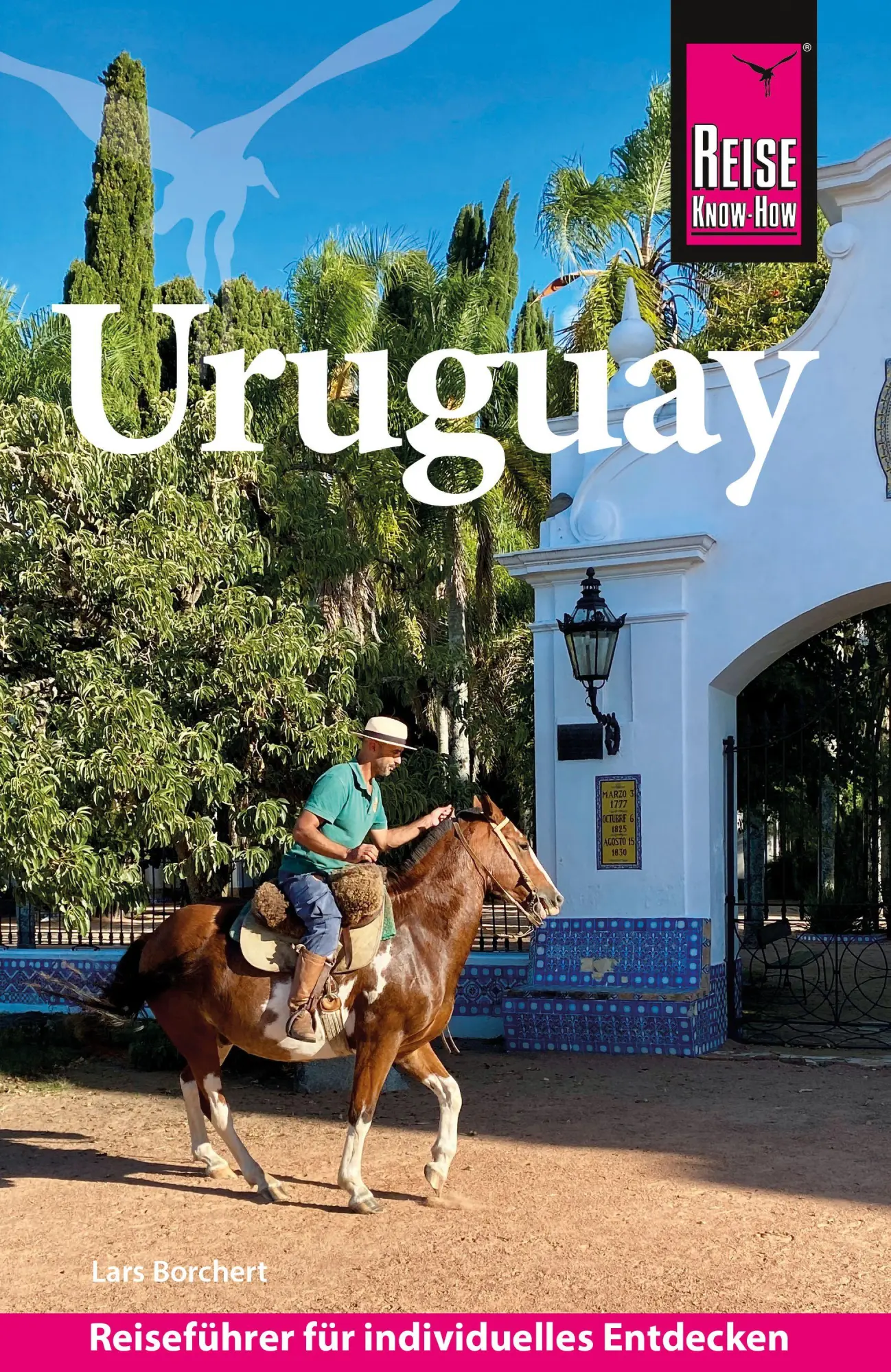 Cover: 9783831781942 | Reise Know-How Reiseführer Uruguay | Lars Borchert | Taschenbuch