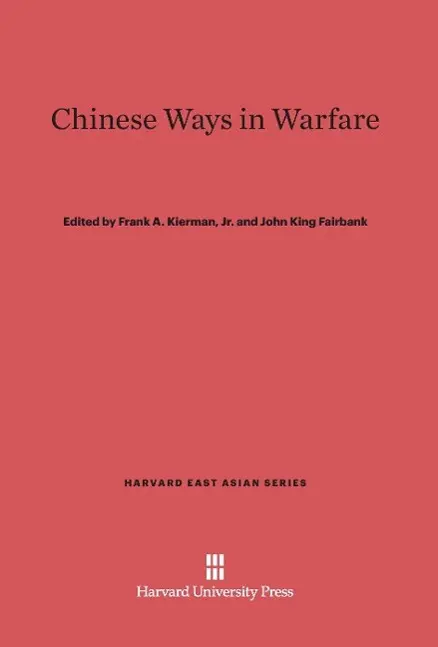 Cover: 9780674182042 | Chinese Ways in Warfare | Jr. Frank A. Kierman (u. a.) | Buch | 2014