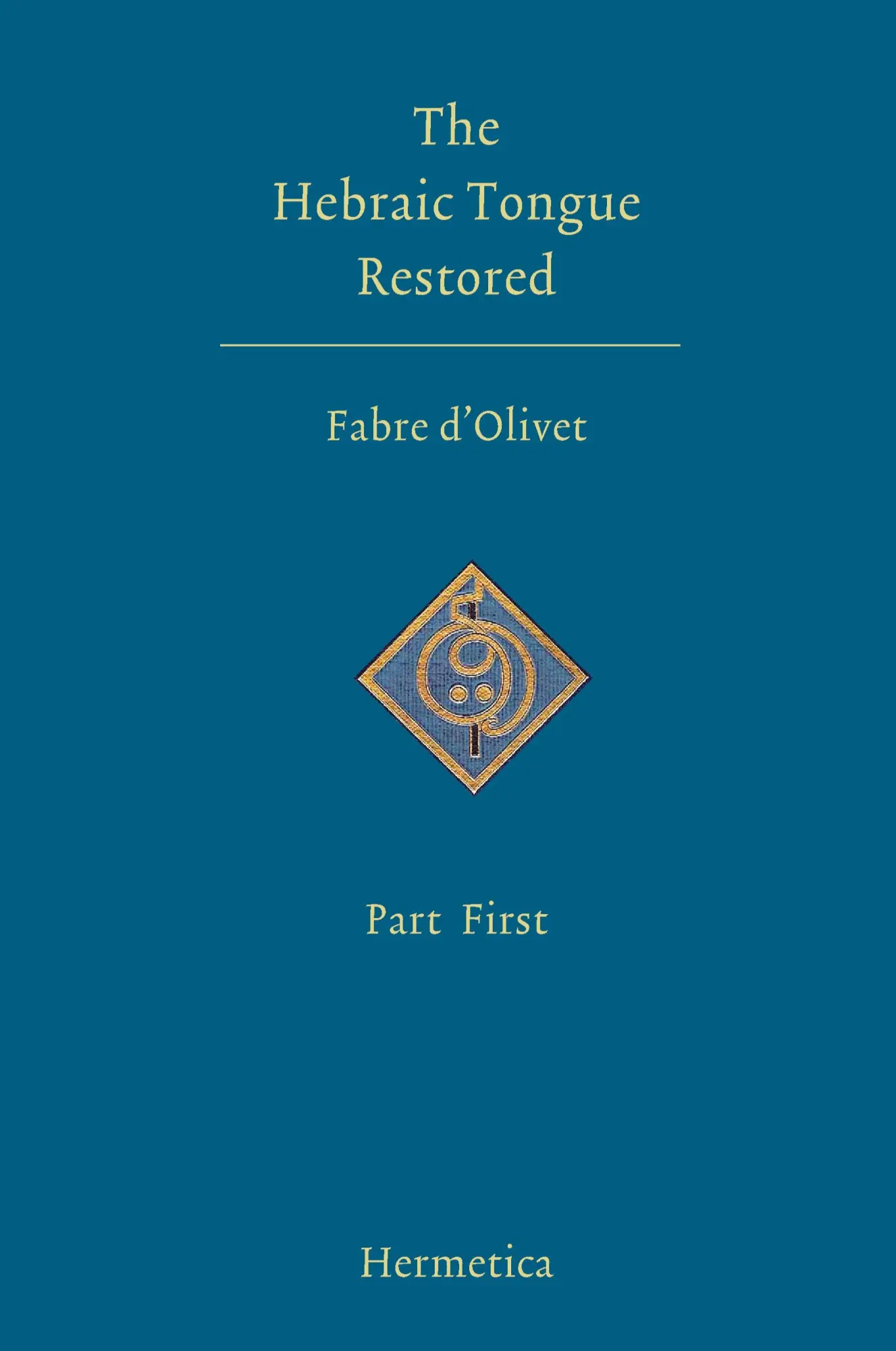 Cover: 9781597312042 | The Hebraic Tongue Restored | Part First | Antoine Fabre D'Olivet