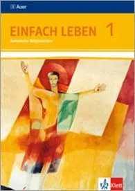 Cover: 9783120062042 | Einfach Leben. Katholische Religion für Realschulen in...