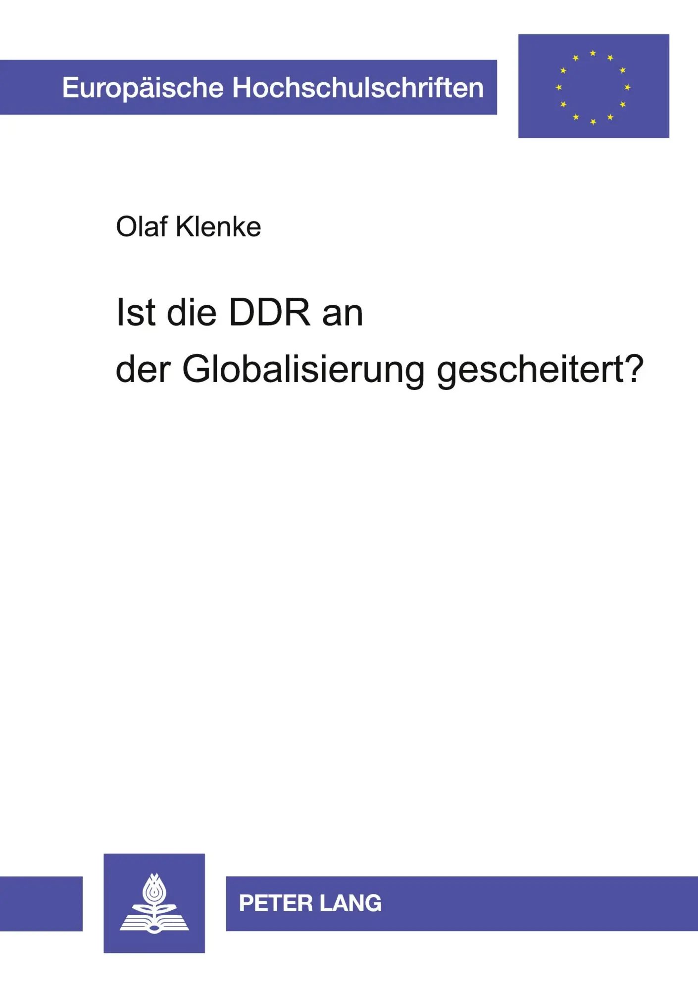 Cover: 9783631382042 | Ist die DDR an der Globalisierung gescheitert? | Olaf Klenke | Buch